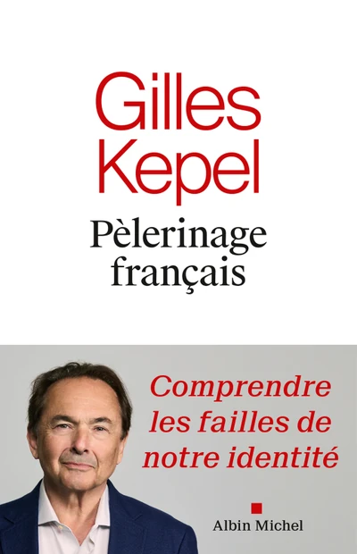 Couverture de Pèlerinage français, Gilles Kepel